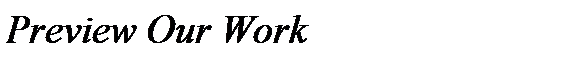 Text Box: Preview Our Work
